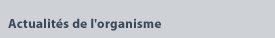 Actualités de l'organisme